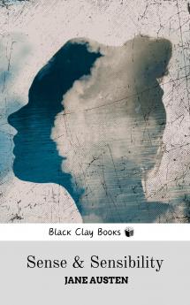 SENSE AND SENSIBILITY