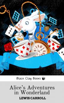 ALICE'S ADVENTURES IN WONDERLAND