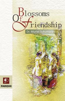 Blossom of Friendship|A novel by Muriel Sukumaran|Paridhi Publications