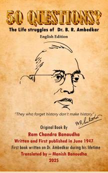 50 Questions? : The Life Struggles of Dr. B. R. Ambedkar