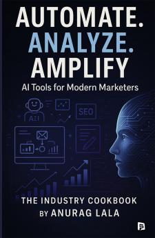 Automate. Analyze. Amplify. - AI Tools for Modern Marketers