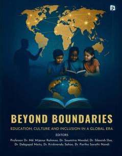BEYOND BOUNDARIES: EDUCATION CULTURE AND INCLUSION IN A GLOBAL ERA