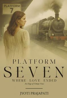 Platform Seven - Where Love Ended - An Elegy of Unkept Vows