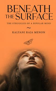 Beneath the Surface - The Struggles of a Bipolar Mind