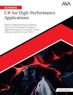 Ultimate C# for High-Performance Applications
