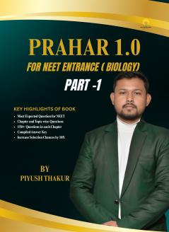 PRAHAR 1.0 (For NEET Entrance - Biology) - Part 1