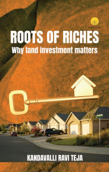 ROOTS OF RICHES : Why land Investment matters