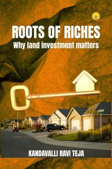 ROOTS OF RICHES : Why land Investment matters