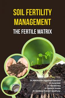 Soil Fertility Management: The Fertile Matrix
