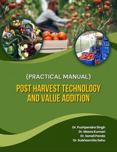 Post Harvest Technology and Value Addition