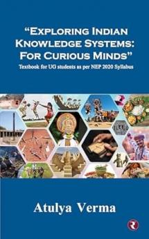 Exploring Indian Knowledge Systems: For Curious Minds