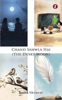 The Dusky Moon (Chand Sanwla Hai)