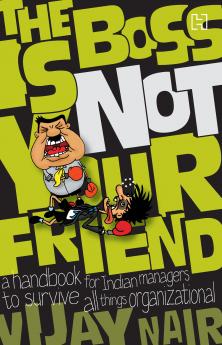 BOSS IS NOT YOUR FRIEND THE