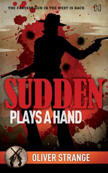 SUDDEN 08:  PLAYS A HAND