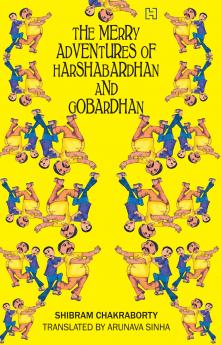 MERRY ADVENTURES OF HARSHABARDHAN AND GOBARDHAN THE