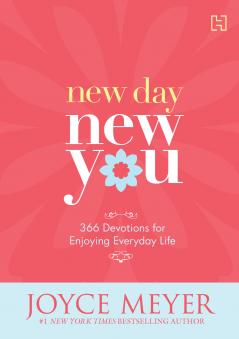 NEW DAY NEW YOU - 366 DEVOTIONS FOR ENJOYING EVERYDAY LIFE