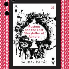 RUSTOM AND THE LAST STORYTELLER OF ALMORA