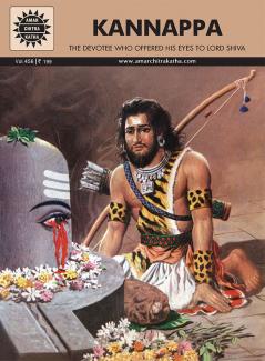 Kannappa - THE DEVOTEE WHO OFFERED HIS EYES TO LORD SHIVA