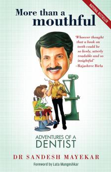 More Than a Mouthful: Adventures of a Dentist