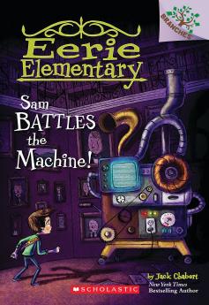 Eerie Elementary #6: Sam Battles the Machine!