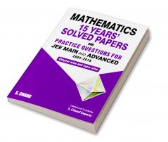 Mathematics: 15 Years’ Solved Papers and Practice Questions for JEE Main and Advanced (2004-2018)