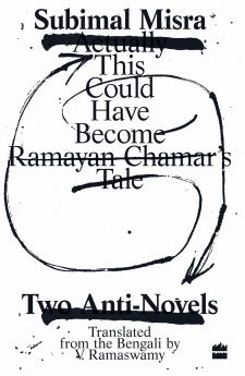 RAMAYAN CHAMAR'S TALE: TWO ANTI-NOVELS