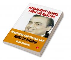 Persevere and Prevail Like Mukesh Ambani