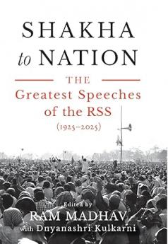 Shakha to Nation : The Greatest Speeches of the RSS