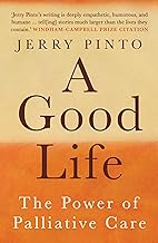 A Good Life : The Power of Palliative Care