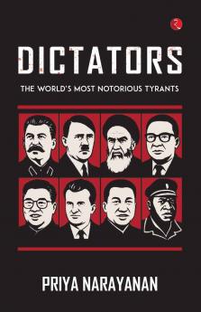 DICTATORS: The World’s Most Notorious Tyrants