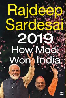 2019: HOW MODI WON INDIA