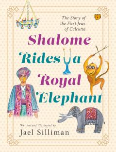 Shalome Rides a Royal Elephant: The Story of the First Jews