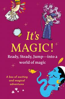 It's Magic! Ready Steady Jump… Into A World of Magic : A box of exciting and magical adventures.