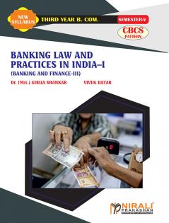 BANKING LAW AND PRACTICES IN INDIA-1 (Banking and Finance-3) (Third Year TY Bcom Semester 5)