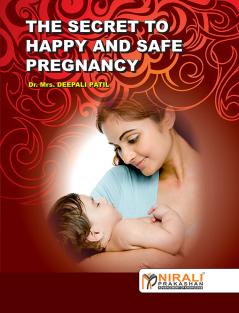 THE SECRET TO HAPPY AND SAFE PREGNANCY