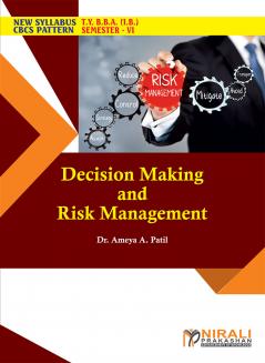 DECISION MAKING AND RISK MANAGEMENT (Third Year TY BBA (IB) Semester 6)
