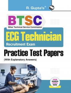 BTSC : ECG Technician Recruitment Exam – Practice Test Papers (With Explanatory Answers)