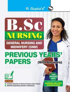 B.Sc. Nursing – GNM (General Nursing & Midwifery) – Previous Years' Papers (With Answers)