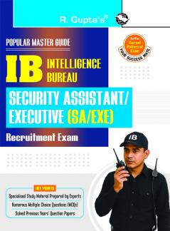 IB : Security Assistant (SA)/Executive (EXE)/Multi-Tasking Staff (MTS)/Motor Transport (MT)/General (GEN) Recruitment Exam Guide