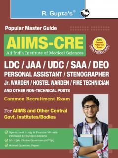 AIIMS-CRE : LDC/JAA/UDC/SAA/DEO/PA/Stenographer & Other Non-Technical Posts Common Recruitment Examination Guide