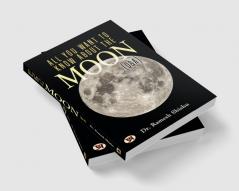 All You Want To Know About The Moon (Q & A)