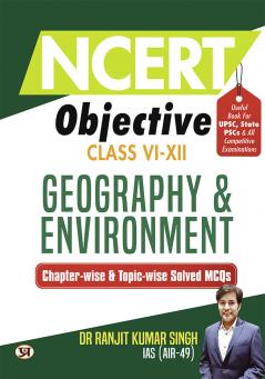 NCERT Objective Class 6 To 12 Geography & Environment | Chapter-wise and Topic-wise 1300+ Solved MCQs Useful Book For UPSC State PSCs & All Other Competitive Exams