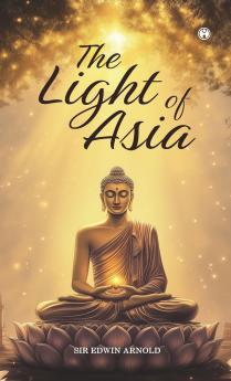 THE LIGHT OF ASIA