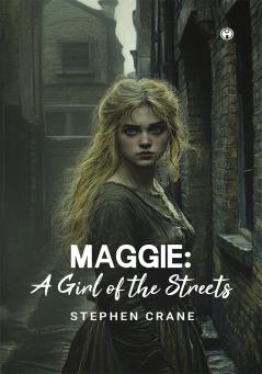 MAGGIE A GIRL OF THE STREETS