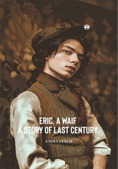 ERIC A WAIF A Story of Last Century