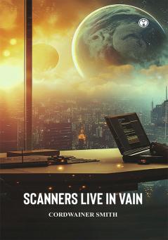 SCANNERS LIVE IN VAIN