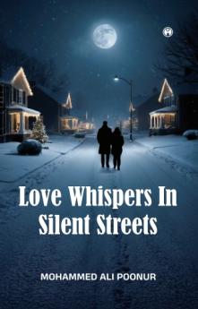 LOVE WHISPERS IN SILENT STREETS