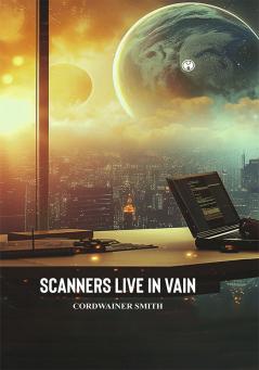 SCANNERS LIVE IN VAIN