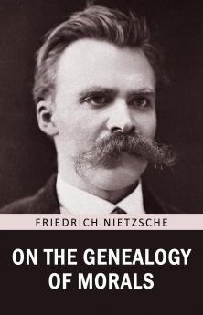 On the Genealogy of Morals