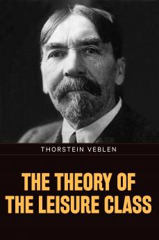The Theory of the Leisure Class